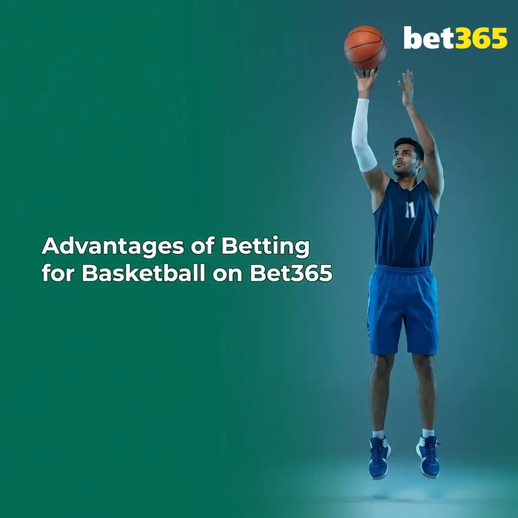 Bet365 basketball betting advantages including live streaming, in-play markets, cash out, and UPI payments for Indian users
